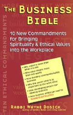 Business Bible: 10 New Commandments Bringing Spirituality & Ethical Values to the Workplace