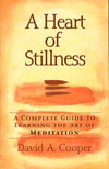 Heart of Stillness: A Complete Guide to Learning the Art of Meditation