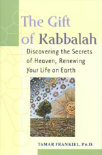 Gift of Kabbalah: Discovering the Secrets of Heaven