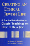 Creating an Ethical Jewish Life: A Practical Introduction to Classic Teachings on How to Be a Jew