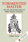 Tormented Master: The Life and Spiritual Quest of Rabbi Nahman of Bratslav