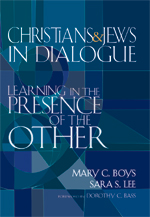 Christians and Jews in Dialogue: Learning in the Presence of the Other