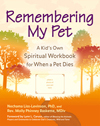 Remembering My Pet: A Kids Own Spiritual Workbook for When a Pet Dies