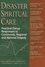 Disaster Spiritual Care: Practical Clergy Responses to Community, Regional and National Tragedy