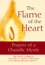 Flame of the Heart:  Prayers of a Chasidic Mystic