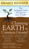 Claiming Earth as Common Ground: The Ecological Crisis through the Lens of Faith