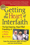 Getting to the Heart of Interfaith: The Eye-Opening Hope-Filled Friendship of a Pastor a Rabbi and
