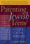 Parenting Jewish Teens: A Guide for the Perplexed