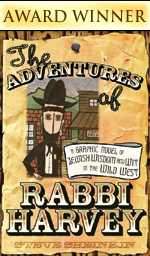 Adventures of Rabbi Harvey: A Graphic Novel of Jewish Wisdom and Wit in the Wild West