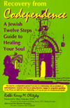 Recovery from Codependence: A Jewish Twelve Steps Guide to Healing Your Soul