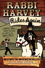 Rabbi Harvey Rides Again: A Graphic Novel of Jewish Folktales Let Loose in the Wild West