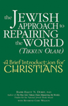 Jewish Approach to Repairing the World <I>(Tikkun Olam)</I>: A Brief Introduction for Christians