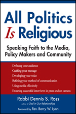 All Politics Is Religious: Speaking Faith to the Media