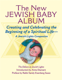 The New Jewish Baby Album: Creating and Celebrating the Beginning of a Spiritual Life�A Jewish Lights Companion