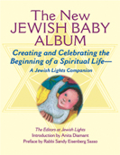 New Jewish Baby Album: Creating and Celebrating the Beginning of a Spiritual Life