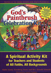 God's Paintbrush Celebration Kit: A Spiritual Activity Kit for Teachers and Students of All Faiths