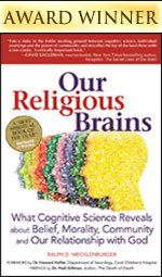 Our Religious Brains: What Cognitive Science Reveals about Belief Morality Community and Our Relat