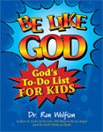 Be Like God: God's To-Do List for Kids