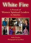 White Fire: A Portrait of Women Spiritual Leaders in America